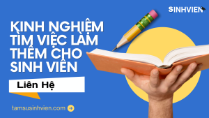 Kinh Nghiệm Tìm Việc Làm Thêm Cho Sinh Viên Bí quyết cân bằng học tập và thu nhập