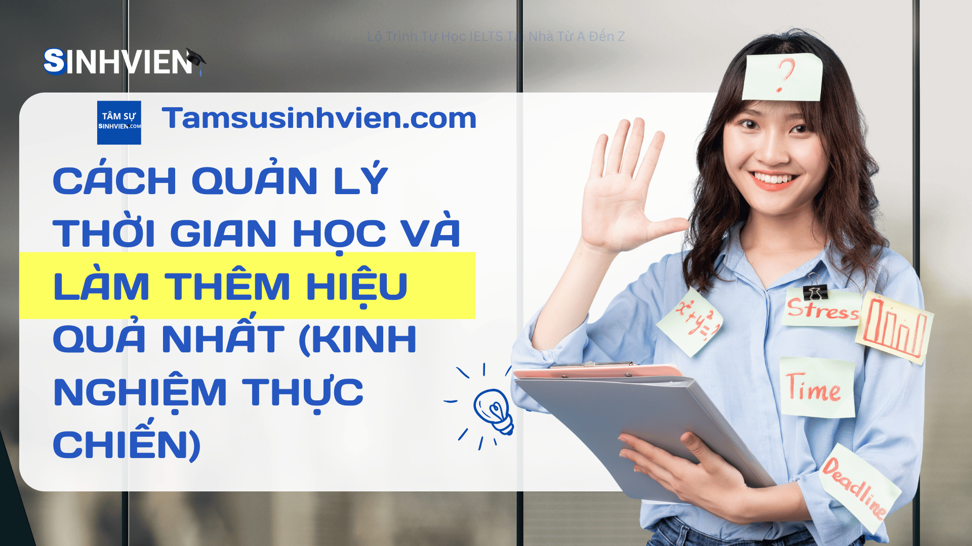 Cách Quản Lý Thời Gian Học và Làm Thêm Hiệu Quả Nhất (Kinh Nghiệm Thực Chiến)