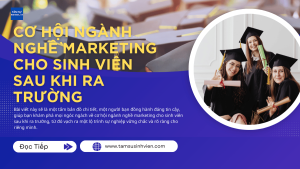 Cơ Hội Ngành Nghề Marketing Cho Sinh Viên Sau Khi Ra Trường