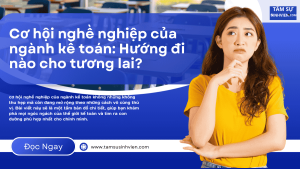 Cơ hội nghề nghiệp của ngành kế toán Hướng đi nào cho tương lai
