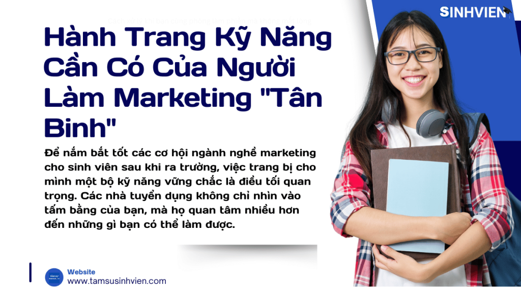 Hành Trang Kỹ Năng Cần Có Của Người Làm Marketing Tân Binh