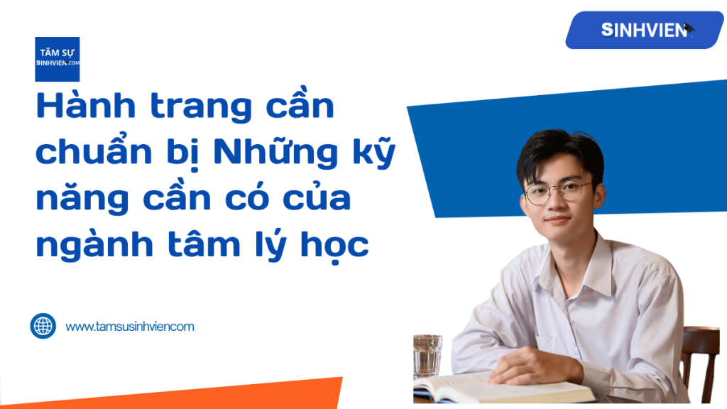 Hành trang cần chuẩn bị Những kỹ năng cần có của ngành tâm lý học