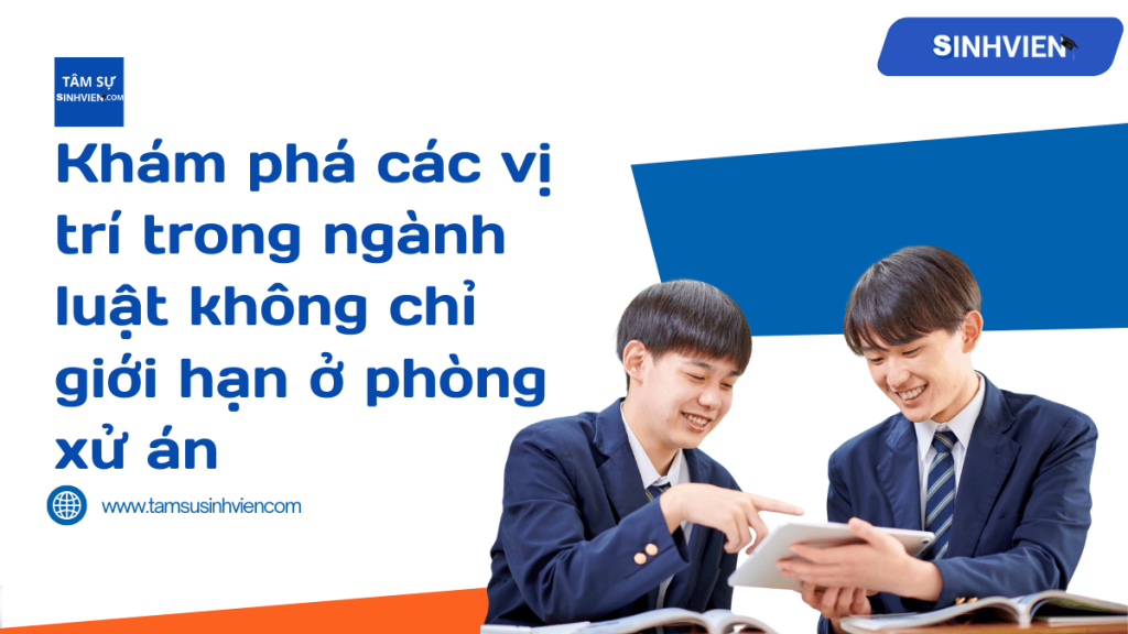Khám phá các vị trí trong ngành luật không chỉ giới hạn ở phòng xử án