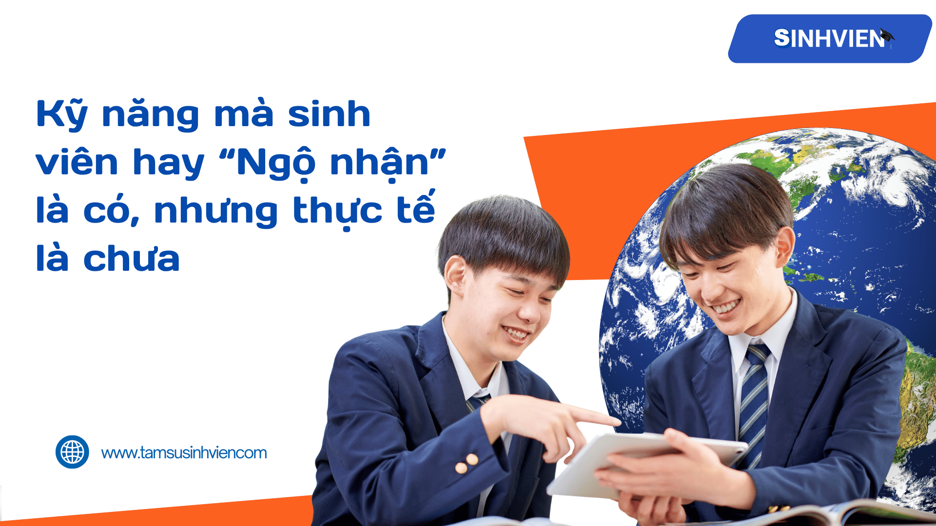 Top Kỹ Năng Sinh Viên Nhất Định Phải Có Trước Khi Ra Trường 2025 3 Kỹ năng mà sinh viên hay “Ngộ nhận” là có, nhưng thực tế là chưa