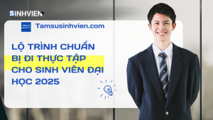 Lộ Trình Chuẩn Bị Đi Thực Tập Cho Sinh Viên Đại Học 2025