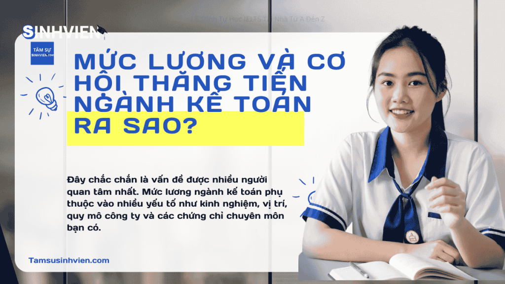 Mức lương và cơ hội thăng tiến ngành kế toán ra sao