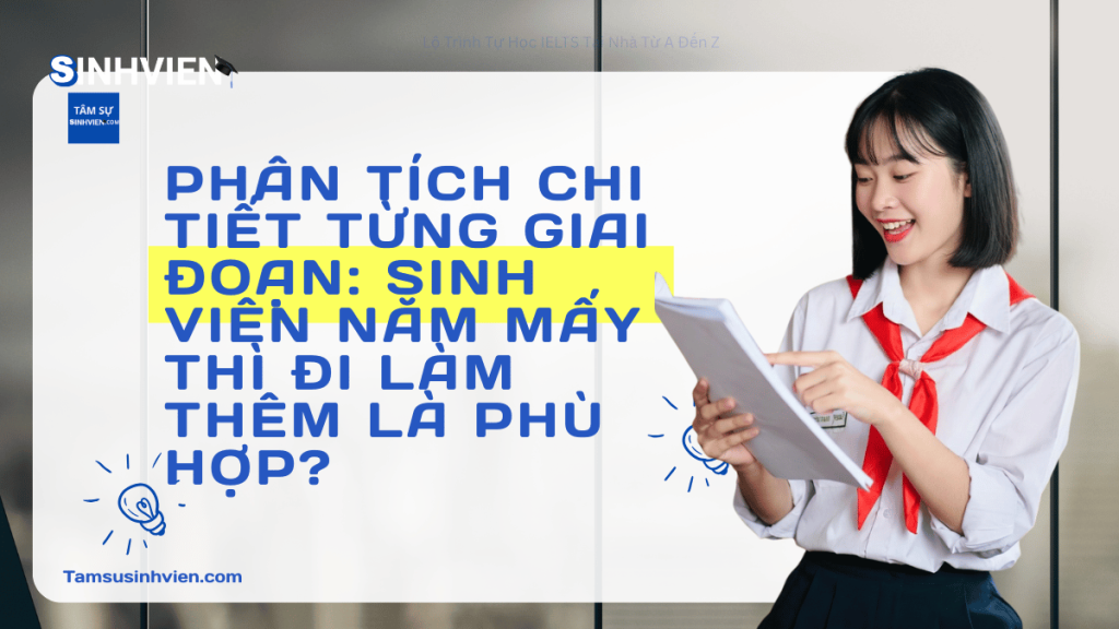 Sinh Viên Năm Mấy Thì Đi Làm Thêm? Lời Khuyên Toàn Diện Từ Chuyên Gia 2 Phân Tích Chi Tiết Từng Giai Đoạn Sinh Viên Năm Mấy Thì Đi Làm Thêm Là Phù Hợp