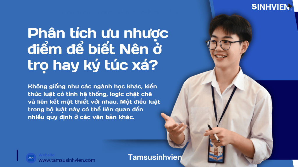 Phân tích ưu nhược điểm để biết Nên ở trọ hay ký túc xá
