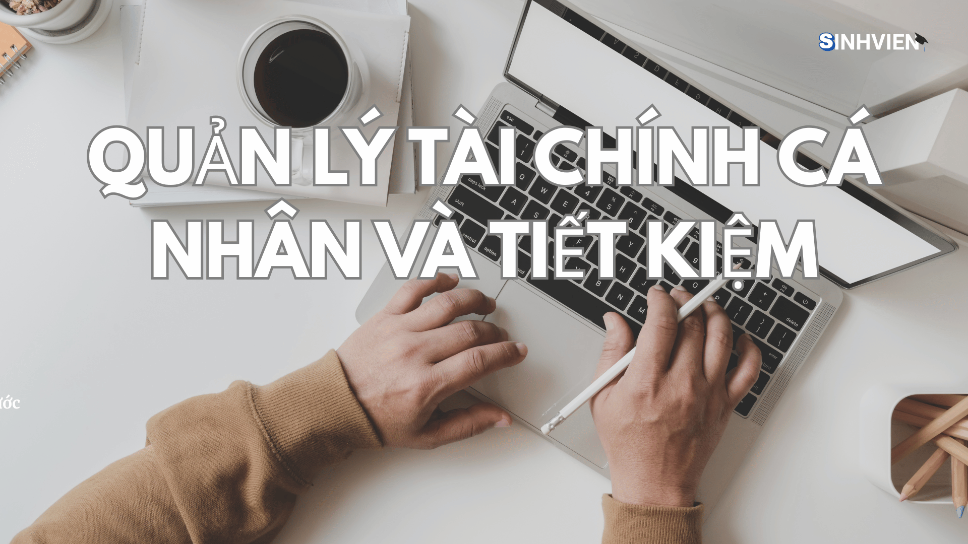 Quản Lý Tài Chính Cá Nhân Và Tiết Kiệm