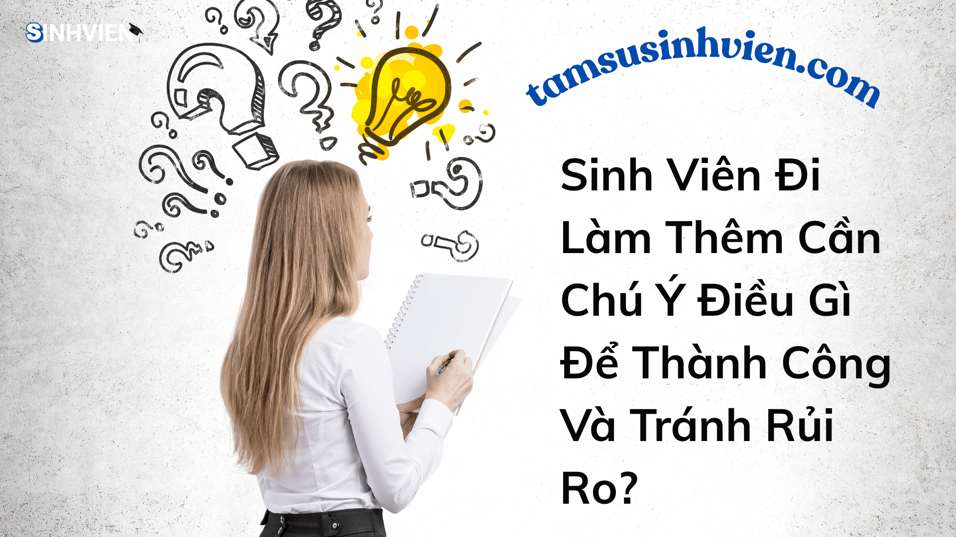 Sinh Viên Đi Làm Thêm Cần Chú Ý Điều Gì Để Thành Công Và Tránh Rủi Ro?