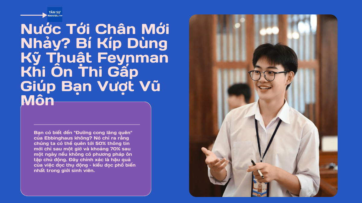 Nước Tới Chân Mới Nhảy? Bí Kíp Dùng Kỹ Thuật Feynman Khi Ôn Thi Gấp Giúp Bạn Vượt Vũ Môn